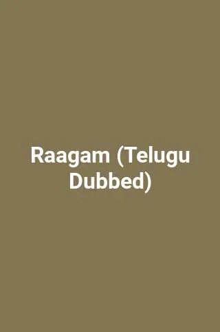 Raagam (Telugu Dubbed)