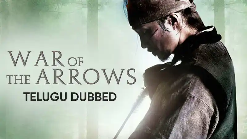 War of the Arrows (Telugu Dubbed)