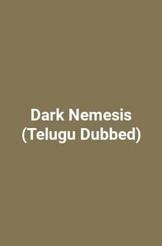 Dark Nemesis (Telugu Dubbed)