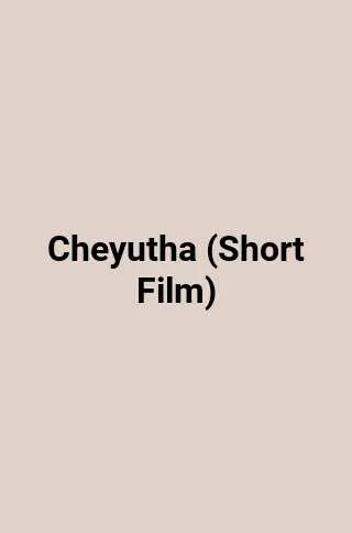 Cheyutha (Short Film)