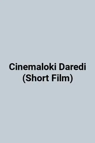 Cinemaloki Daredi (Short Film)