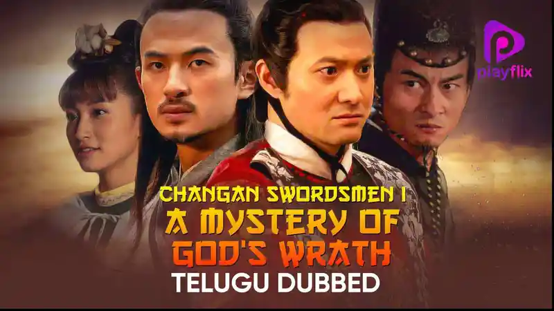 Changan Swordsmen 1st: A Mystery Of God's Wrath (Telugu Dubbed)