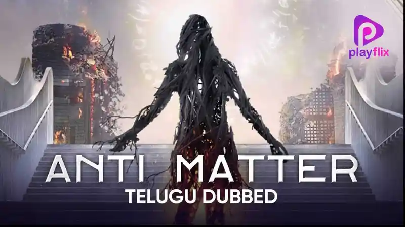 Anti Matter (Telugu Dubbed)