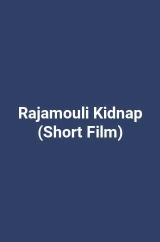 Rajamouli Kidnap (Short Film)