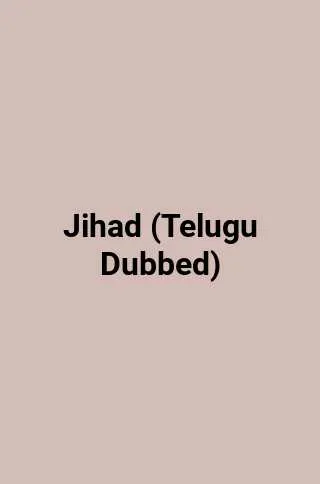 Jihad (Telugu Dubbed)