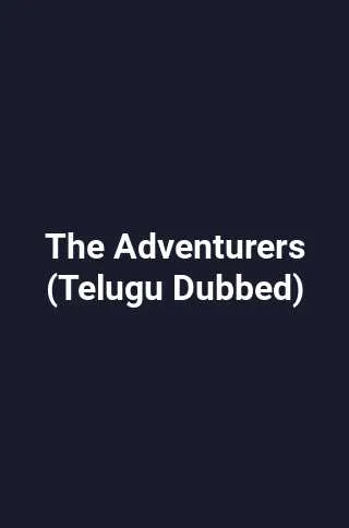The Adventurers (Telugu Dubbed)