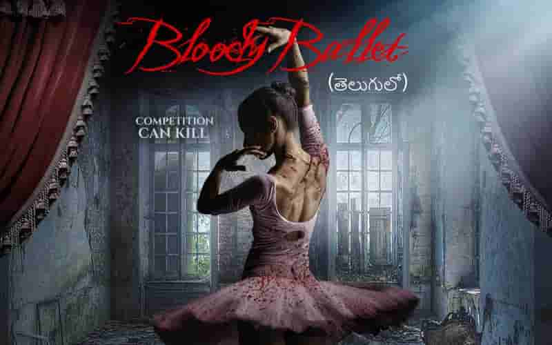 Bloody Ballet Telugu