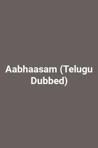 Aabhaasam (Telugu Dubbed)