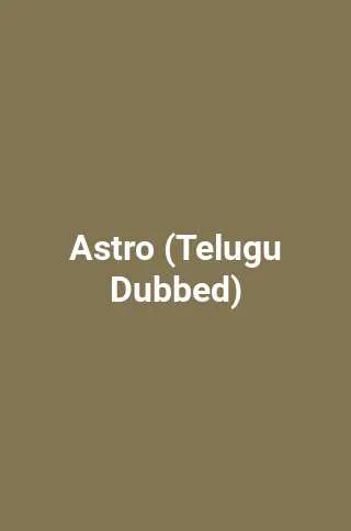 Astro (Telugu Dubbed)