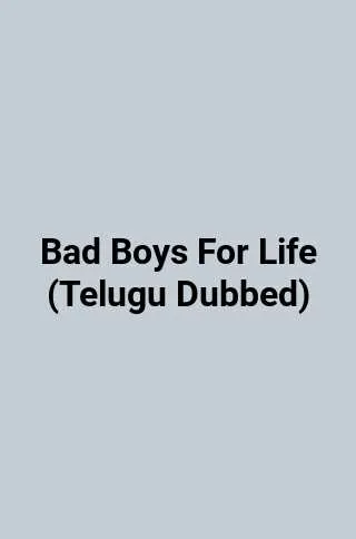 Bad Boys For Life (Telugu Dubbed)