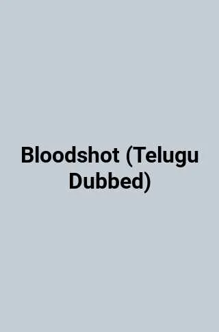 Bloodshot (Telugu Dubbed)