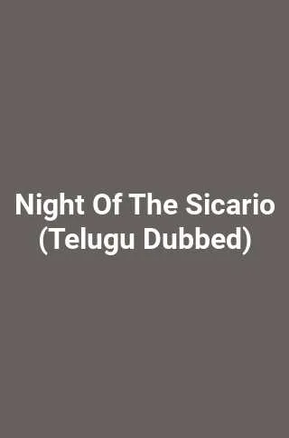 Night Of The Sicario (Telugu Dubbed)