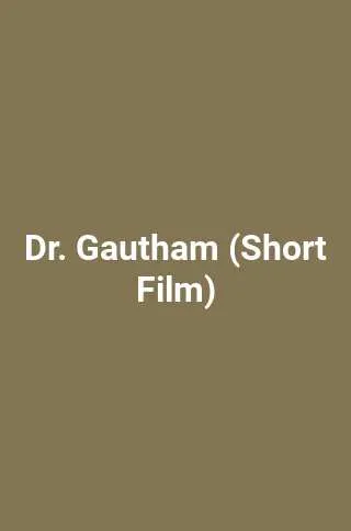 Dr. Gautham (Short Film)