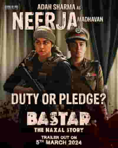 Bastar: The Naxal Story